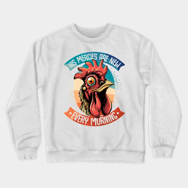 His Mercies are New Every Morning Crewneck Sweatshirt by TreehouseDesigns